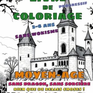 Livre de coloriage sans wokisme ! Moyen-âge, 3-6 ans